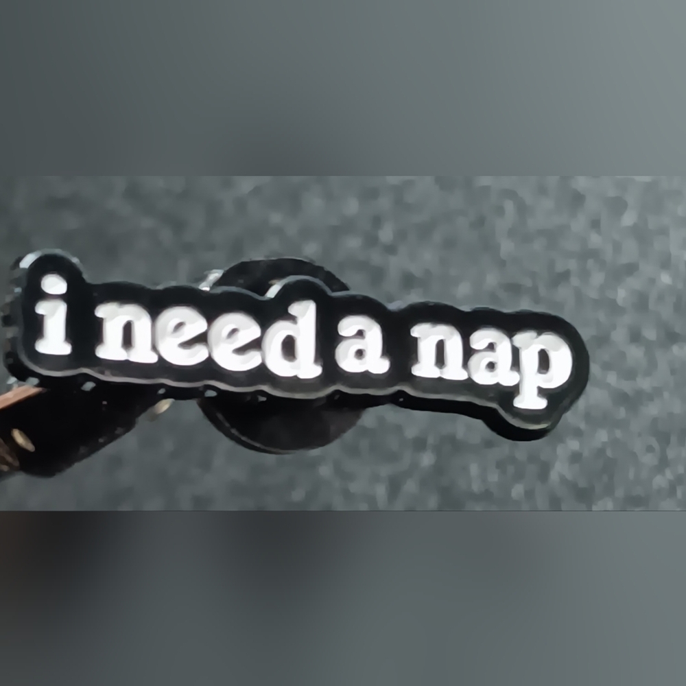 Brooch - 'I Need a Nap' Brooch (NWT)
